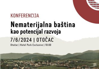 Gacko pučko otvoreno učilište Otočac po drugi put organizira konferenciju „Nematerijalna baština kao potencijal razvoja“.