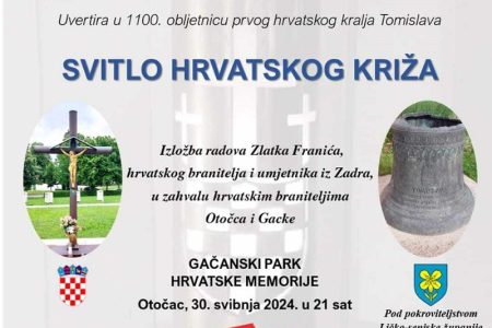 Povodom Dana državnosti – 30. svibnja u Otočcu izložba pod nazivom „Svitlo hrvatskog Križa“